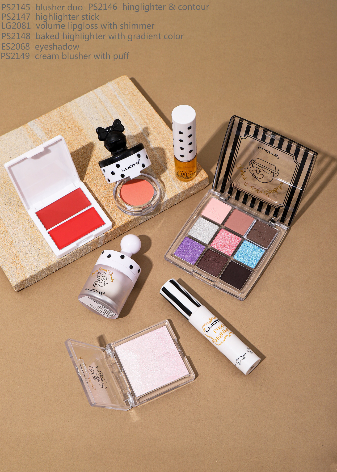 PS2145 blusher duo PS2146 highlighter & contour PS2147 highlighter stick LG2081 volume lipgloss with shimmer PS2148 baked highlighter with gradient color ES2068 eyeshadow PS2149 cream blusher with puff